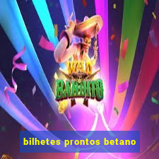 bilhetes prontos betano